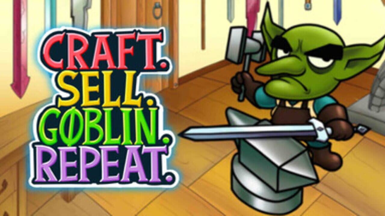 Craft. Sell. Goblin. Repeat. key art