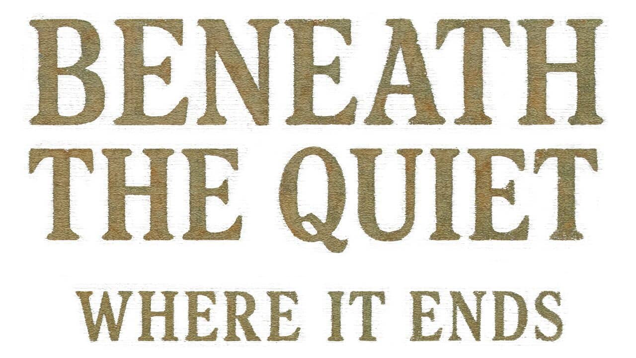 Beneath the Quiet: Where It Ends key art