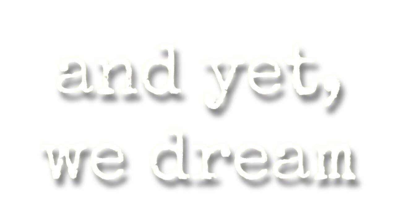 And Yet, We Dream key art