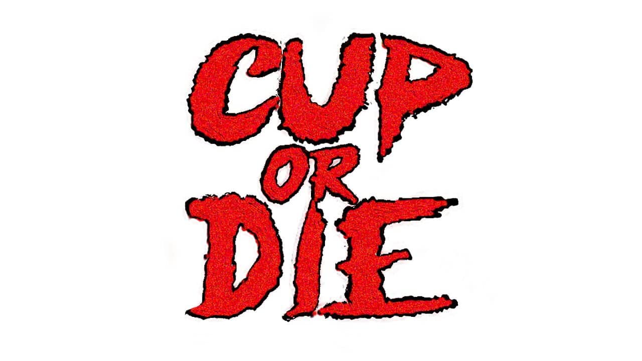 Cup Or Die key art