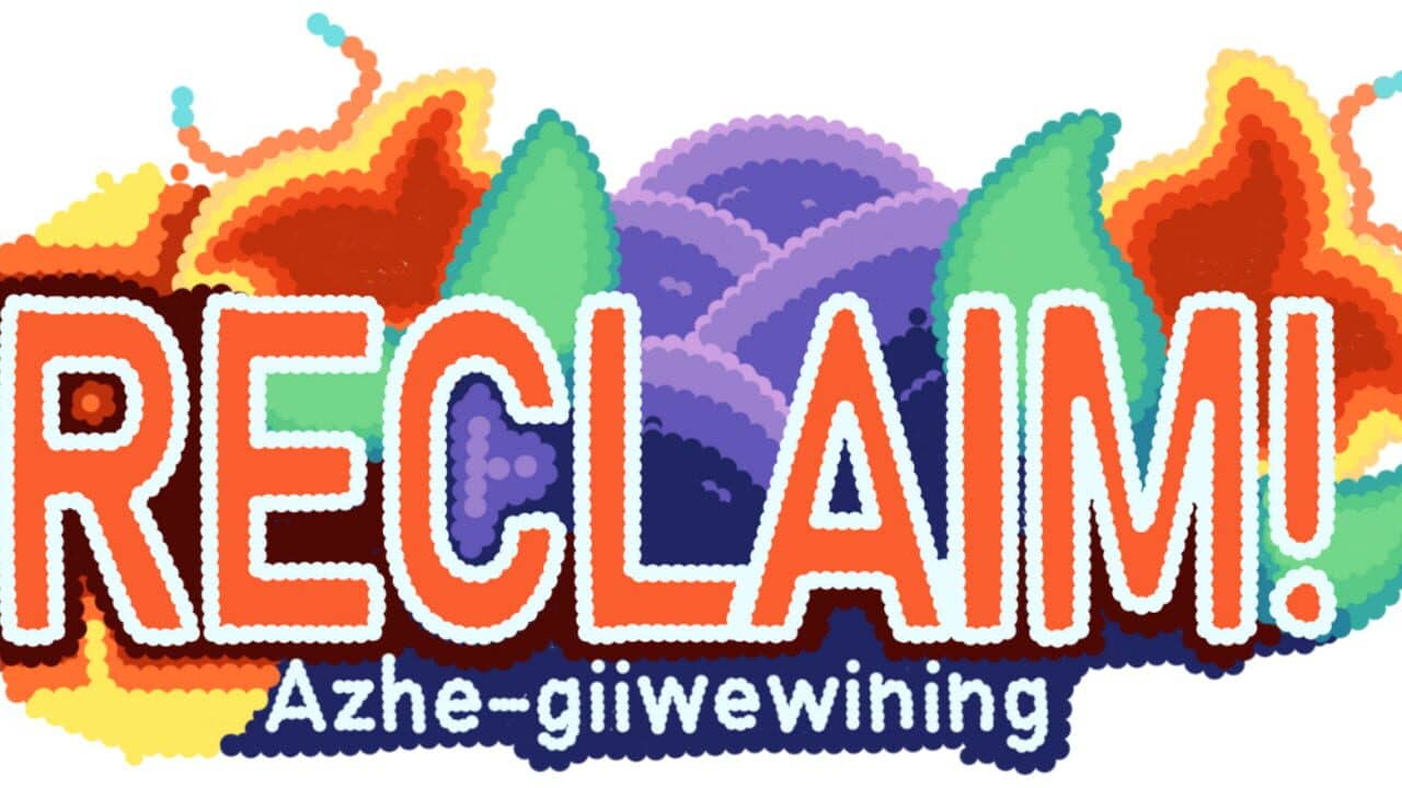 Reclaim ! Azhe-giiwewining key art