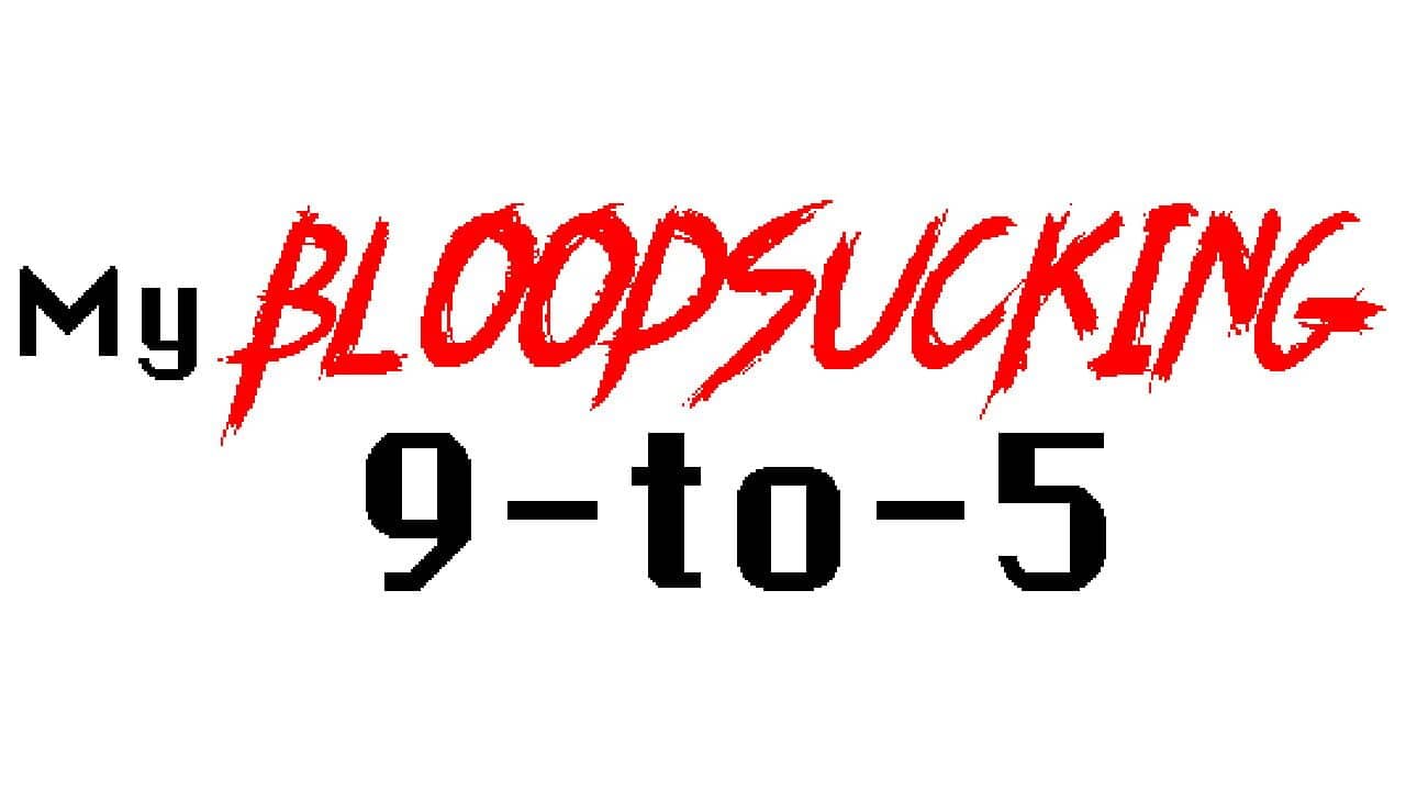 My Bloodsucking 9-to-5 key art