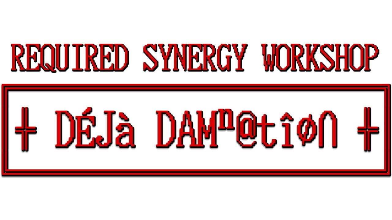 Required Synergy Workshop: Deja Damnation key art