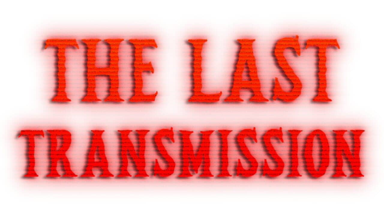 The Last Transmission key art