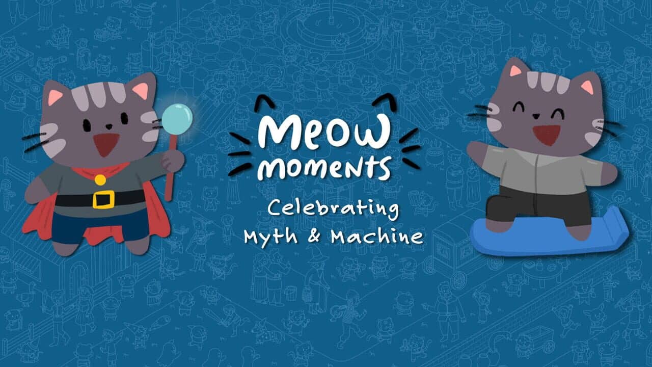 Meow Moments: Celebrating Myth & Machine key art